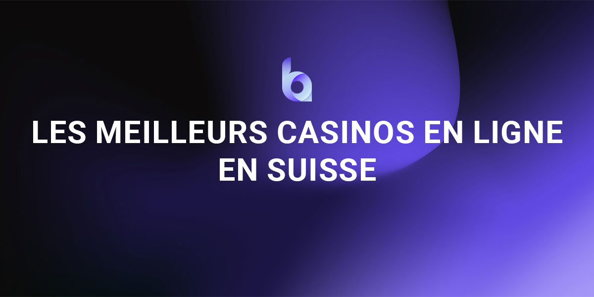 Bannière les meilleurs casinos en ligne en suisse