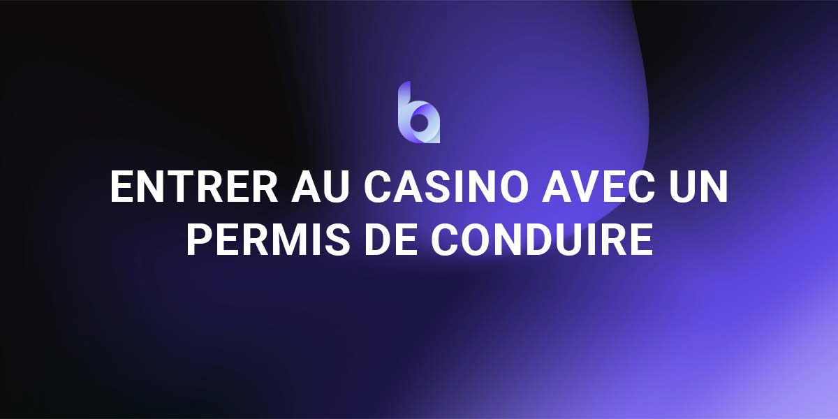 Banniere Entrer au casino avec un permis de conduire