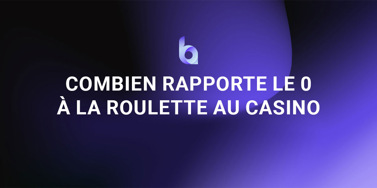 Combien rapporte le zéro au casino